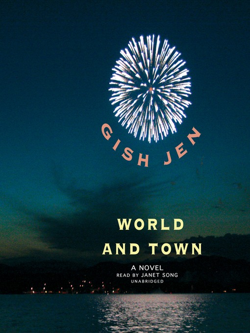 Title details for World and Town by Gish Jen - Available